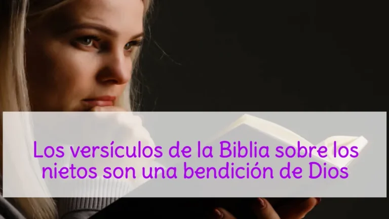 Los versículos de la Biblia sobre los nietos son una bendición de Dios