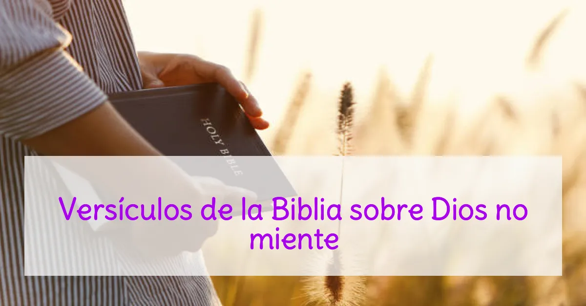 Versículos de la Biblia sobre Dios no miente