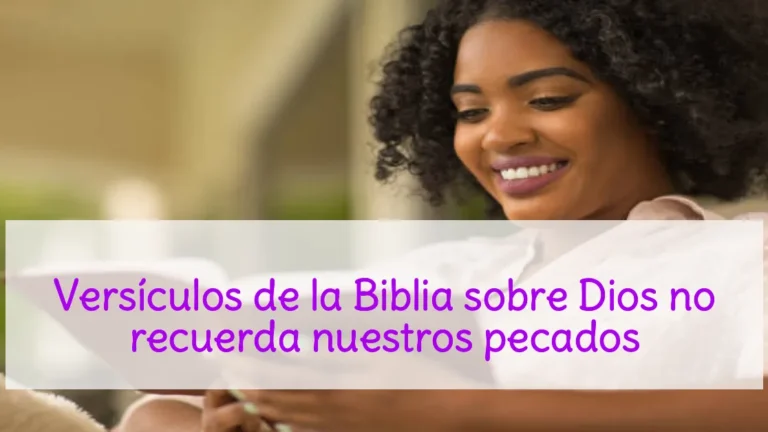 Versículos de la Biblia sobre Dios no recuerda nuestros pecados