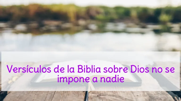 Versículos de la Biblia sobre Dios no se impone a nadie