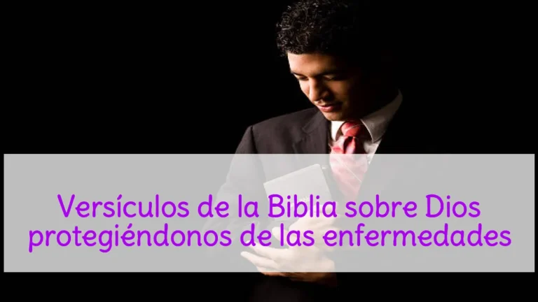 Versículos de la Biblia sobre Dios protegiéndonos de las enfermedades