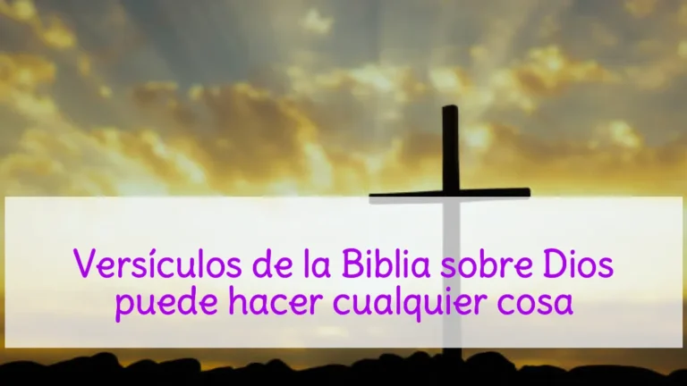 Versículos de la Biblia sobre Dios puede hacer cualquier cosa