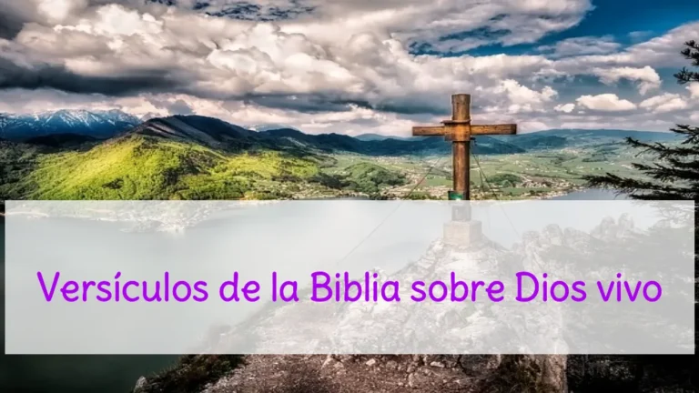 Versículos de la Biblia sobre Dios vivo