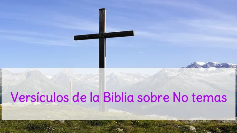 Versículos de la Biblia sobre No temas