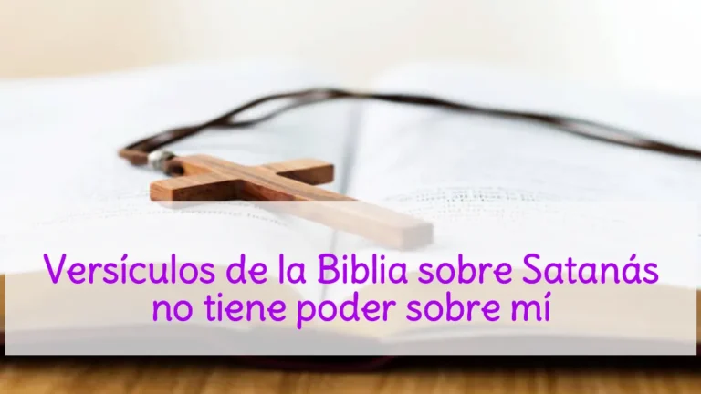 Versículos de la Biblia sobre Satanás no tiene poder sobre mí