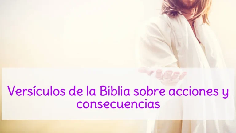 Versículos de la Biblia sobre acciones y consecuencias