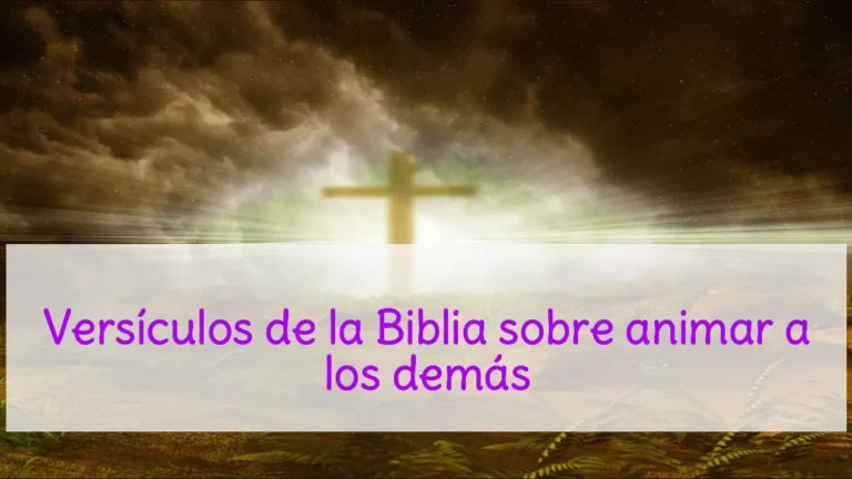 Versículos de la Biblia sobre animar a los demás