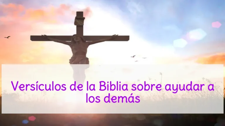 Versículos de la Biblia sobre ayudar a los demás