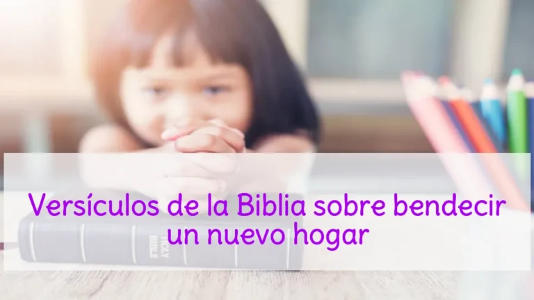 Versículos de la Biblia sobre bendecir un nuevo hogar