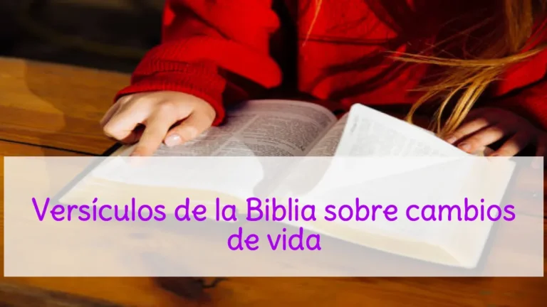 Versículos de la Biblia sobre cambios de vida