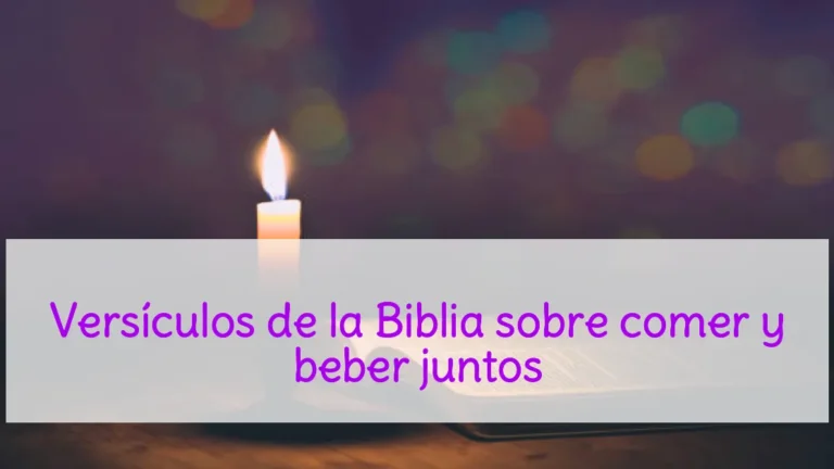 Versículos de la Biblia sobre comer y beber juntos