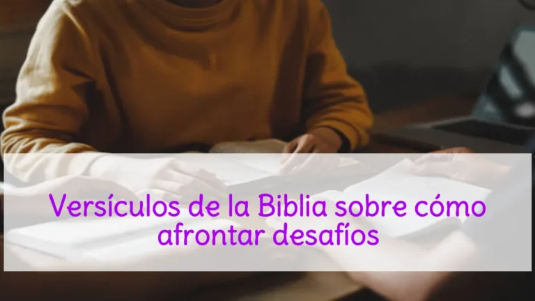 Versículos de la Biblia sobre cómo afrontar desafíos