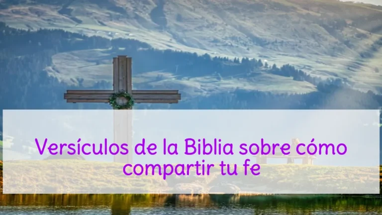 Versículos de la Biblia sobre cómo compartir tu fe