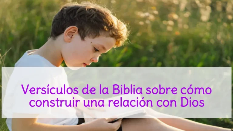 Versículos de la Biblia sobre cómo construir una relación con Dios