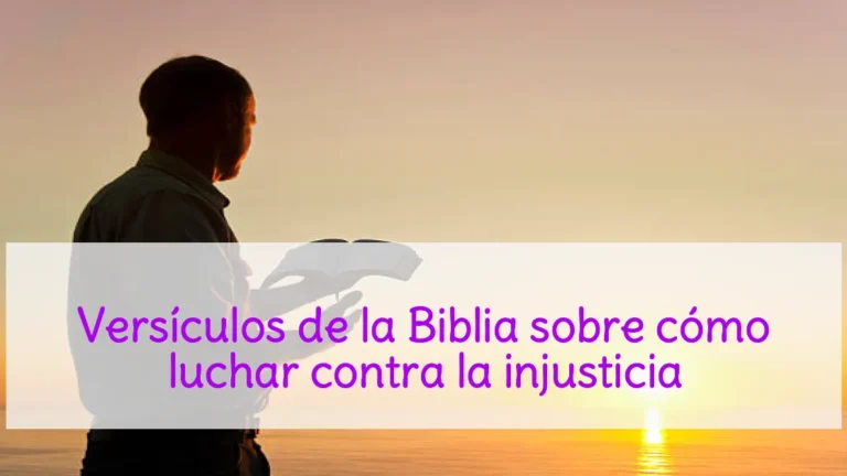 Versículos de la Biblia sobre cómo luchar contra la injusticia