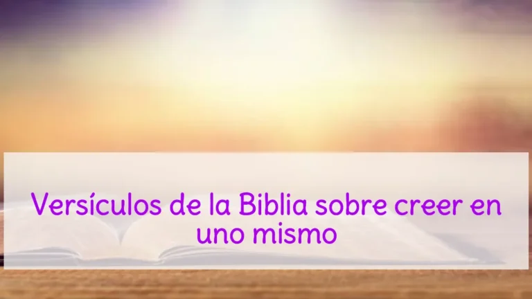 Versículos de la Biblia sobre creer en uno mismo