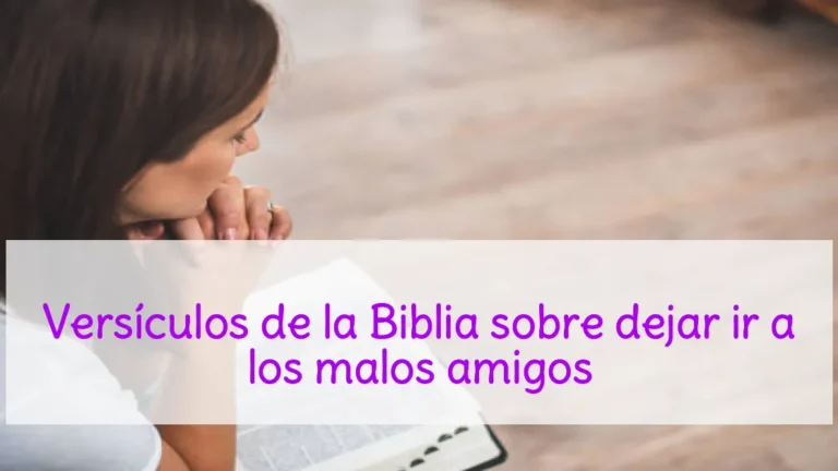 Versículos de la Biblia sobre dejar ir a los malos amigos