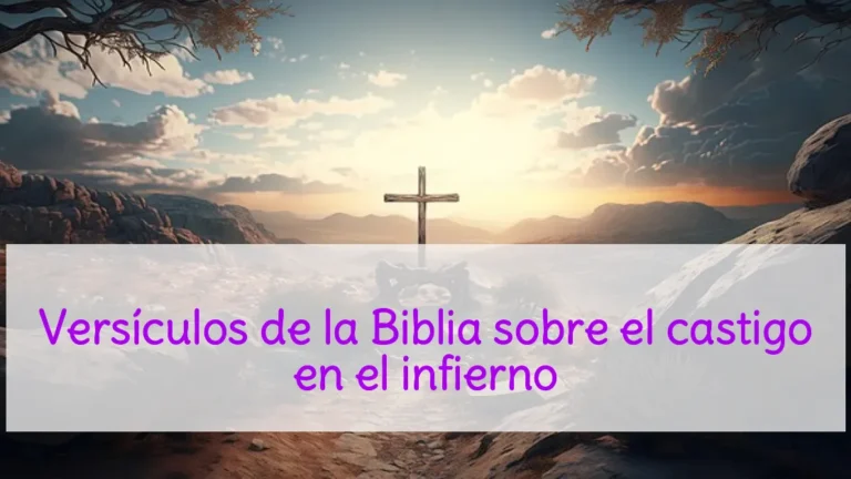 Versículos de la Biblia sobre el castigo en el infierno