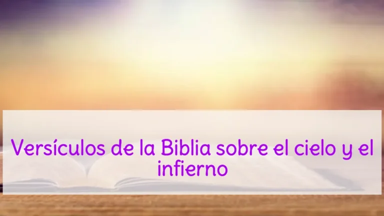 Versículos de la Biblia sobre el cielo y el infierno