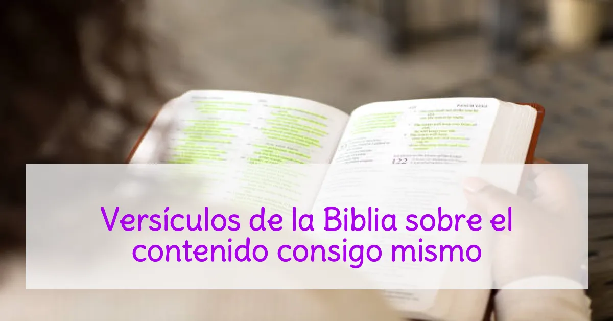Versículos de la Biblia sobre el contenido consigo mismo