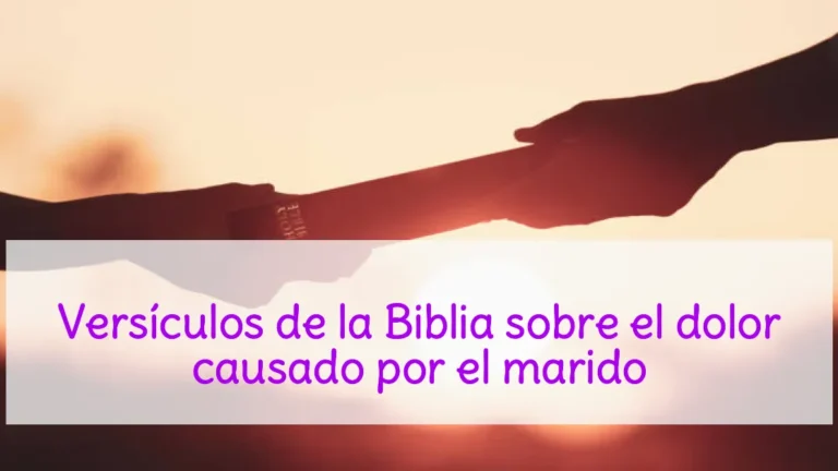 Versículos de la Biblia sobre el dolor causado por el marido