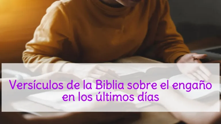 Versículos de la Biblia sobre el engaño en los últimos días