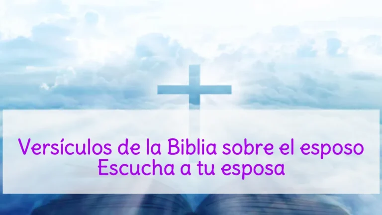 Versículos de la Biblia sobre el esposo Escucha a tu esposa