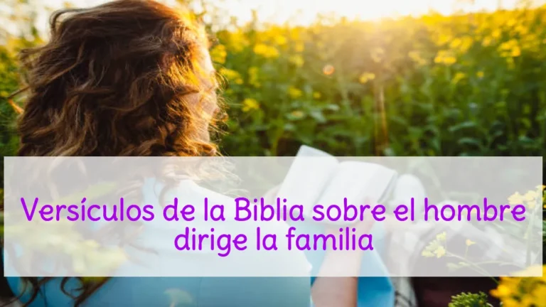 Versículos de la Biblia sobre el hombre dirige la familia