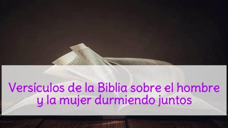 Versículos de la Biblia sobre el hombre y la mujer durmiendo juntos