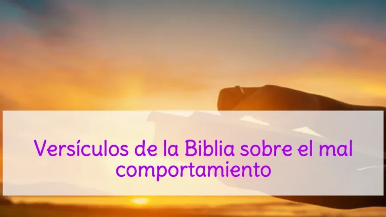 Versículos de la Biblia sobre el mal comportamiento