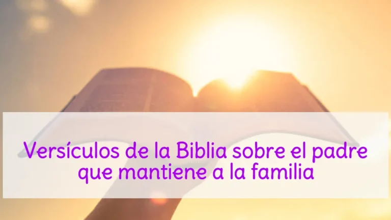 Versículos de la Biblia sobre el padre que mantiene a la familia