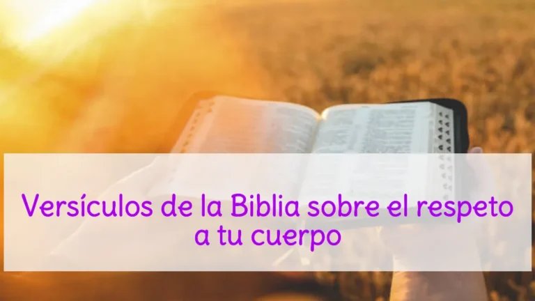 Versículos de la Biblia sobre el respeto a tu cuerpo