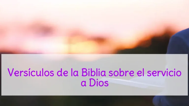 Versículos de la Biblia sobre el servicio a Dios