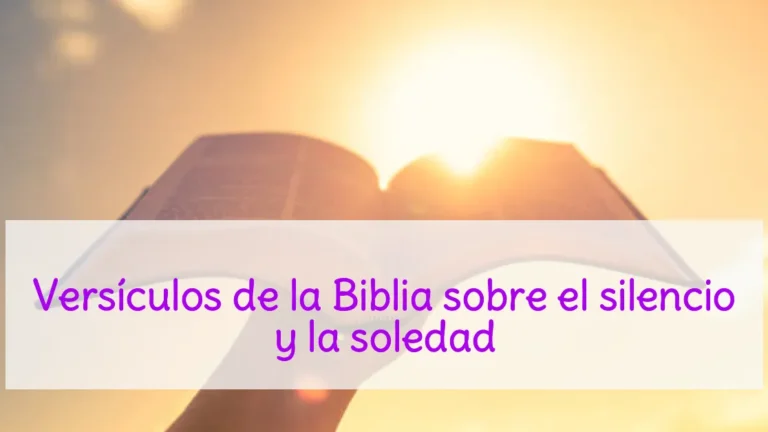 Versículos de la Biblia sobre el silencio y la soledad