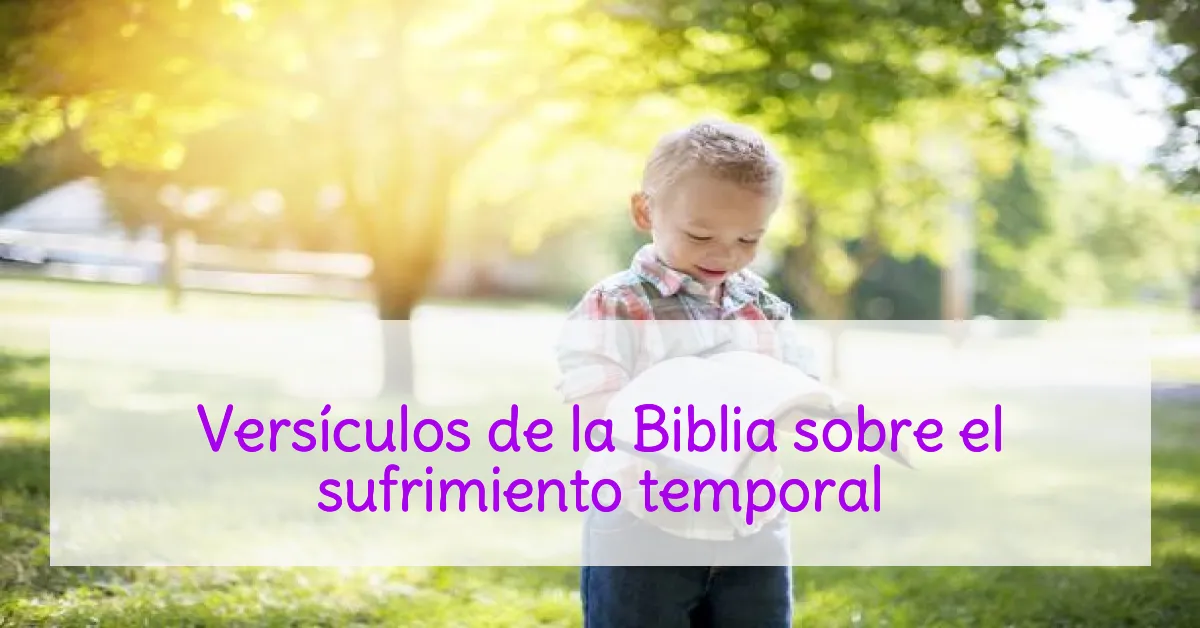 Versículos de la Biblia sobre el sufrimiento temporal