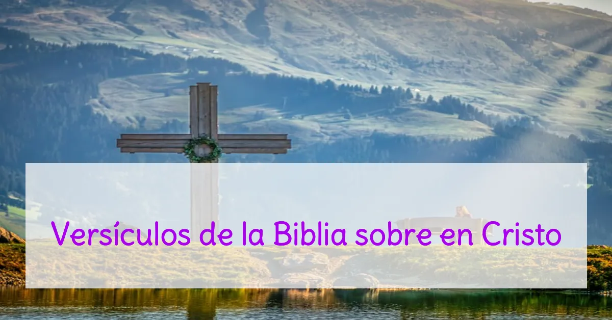 Versículos de la Biblia sobre en Cristo