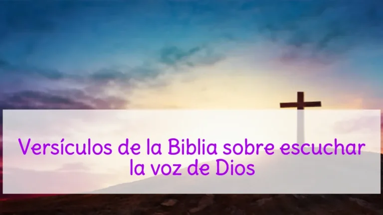 Versículos de la Biblia sobre escuchar la voz de Dios