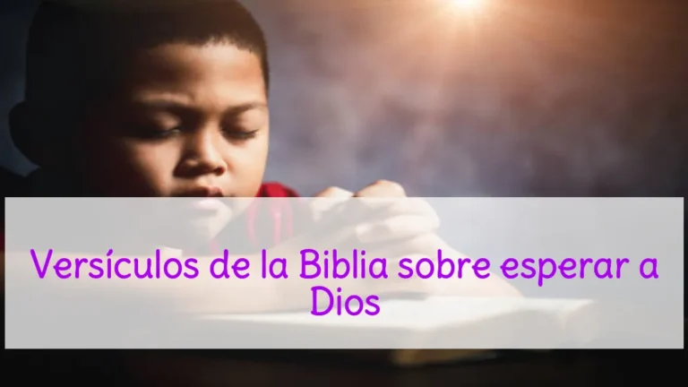 Versículos de la Biblia sobre esperar a Dios