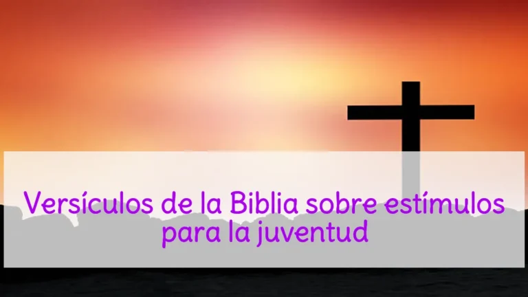 Versículos de la Biblia sobre estímulos para la juventud