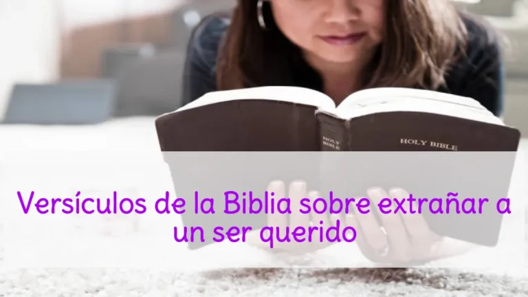 Versículos de la Biblia sobre extrañar a un ser querido