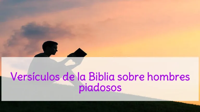 Versículos de la Biblia sobre hombres piadosos