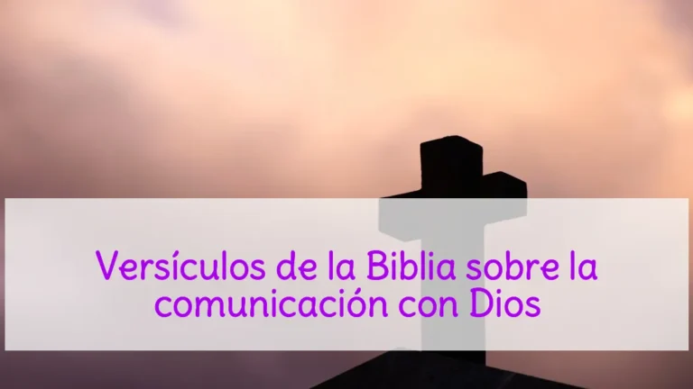 Versículos de la Biblia sobre la comunicación con Dios