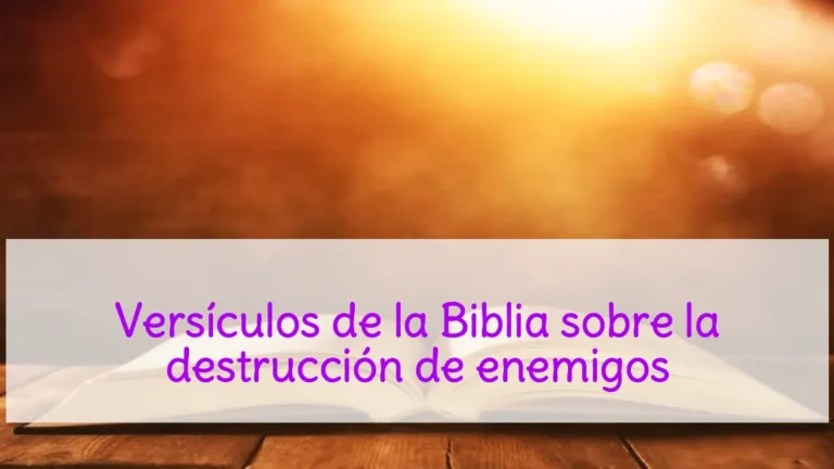 Versículos de la Biblia sobre la destrucción de enemigos