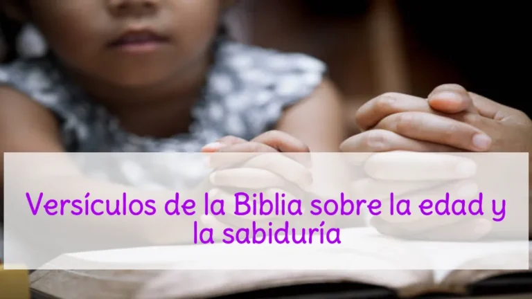 Versículos de la Biblia sobre la edad y la sabiduría