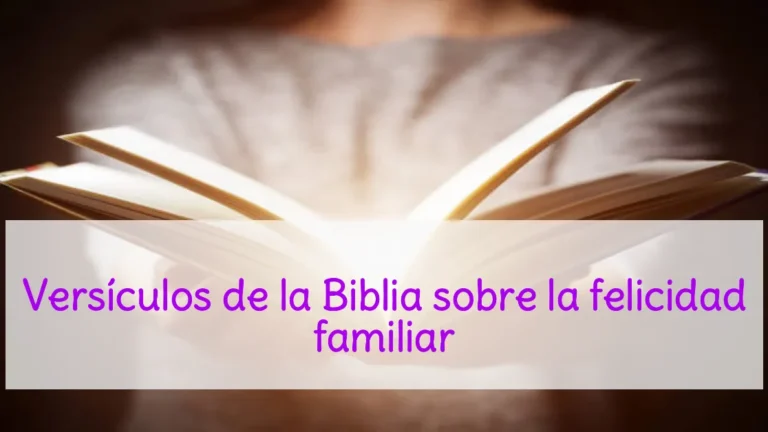 Versículos de la Biblia sobre la felicidad familiar