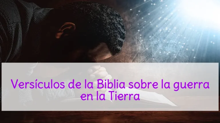 Versículos de la Biblia sobre la guerra en la Tierra