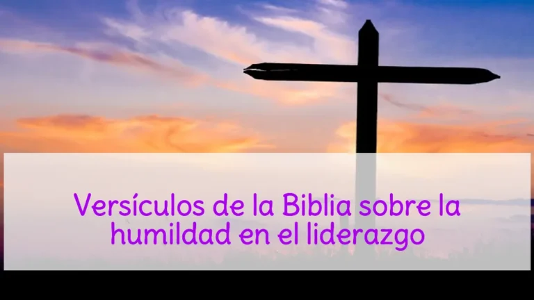 Versículos de la Biblia sobre la humildad en el liderazgo