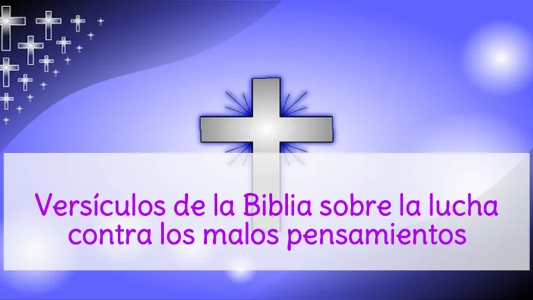 Versículos de la Biblia sobre la lucha contra los malos pensamientos