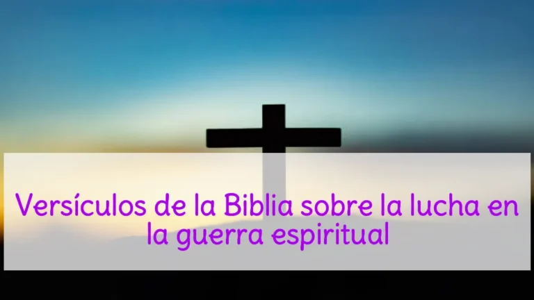 Versículos de la Biblia sobre la lucha en la guerra espiritual