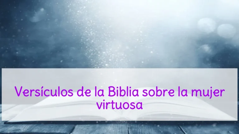 Versículos de la Biblia sobre la mujer virtuosa